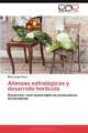 Alianzas estrategicas y desarrollo horticola: Desarrollo rural sustentable de productores de hortalizas (Spanish Edition), Raul Jorge Viana 
