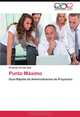 Punto Maximo: Guia Rapida de Administracion de Proyectos (Spanish Edition), Armando Peralta Diaz 