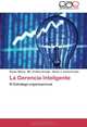 La Gerencia Inteligente: El Estratego organizacional (Spanish Edition), Sergio Albano, Ma. Cristina Arriaga, Hector J. Lazzarini pma 