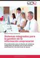 Sistemas integrados para la gestion de la informacion empresarial: Procedimiento para el diseno de sistemas integrados de gestion de la informacion ... y sus tecnicas de apoyo (Spanish Edition), Raul Oriel Palmero Berberena 