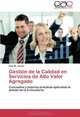 Gestion de la Calidad en Servicios de Alto Valor Agregado: Conceptos y mejores practicas aplicadas al ambito de la Consultoria (Spanish Edition), Alan M. Lerner 