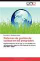 Sistemas de gestion de calidad en los posgrados: Implementacion de un sgc en una institucion de educacion superior con base en la norma ISO 9001: 2000" (Spanish Edition), Rosa Martina Rodriguez Gamez 