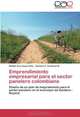 Emprendimiento empresarial para el sector panelero colombiano: Diseno de un plan de mejoramiento para el sector panelero en el municipio de Santana - Boyaca (Spanish Edition), Natalia Vivy Casas Paez, Gustavo E. Cardenas B. 