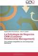 La Estrategia de Negocios CRM (Customer Relationship Management): Una ventaja competitiva en microempresas familiares (Spanish Edition), Angelica Belen Ruiz Contreras, Victor R. Castillo I. 