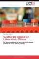 Gestion de calidad en Laboratorio Clinico: De la mala calidad se aprende, de la buena calidad se vive, Johnny Castro (Spanish Edition), Yoel Rivero Marin 