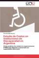 Estudio de Costos en Instituciones de Discapacidad en Argentina: Como analizar los costos en organizaciones PYMES que atienden a personas con capacidades diferentes (Spanish Edition), Graciela Ester Asorey 