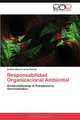 Responsabilidad Organizacional Ambiental: Ambientalizando el Pensamiento Administrativo (Spanish Edition), Andres Alberto Arias Pineda 