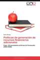 Politicas de generacion de recursos financieros adicionales: Caso: Universidades publicas de Venezuela (2004-2008) (Spanish Edition), Carlos Borjas 