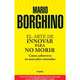 El arte de innovar para no morir. Como sobrevivir en mercados saturados (Spanish Edition), Mario Borghino 