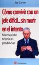 Como convivir con un jefe dificil sin morir en el intento (Spanish Edition), Jay Carter 