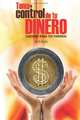Toma el control de tu dinero (Spanish Edition), Karla Bayly 