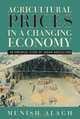 Agricultural Prices in a Changing Economy: An Empirical Study of Indian Agriculture, Munish Alagh 