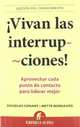 Vivan las interrupciones! (Gsetion Del Conocimiento / Knowledge Management) (Spanish Edition), Douglas Conant 