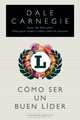 Como ser un buen lider (Spanish Edition), Dale Carnegie 