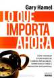Lo que importa ahora (Spanish Edition), Gary Hamel 