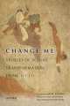Change Me. Stories of Sexual Transformation from Ovid, Ovid 