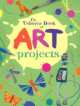 The Usborn Book of Art Projects, Fiona Watt 