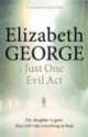 Just One Evil Act, Элизабет Джордж, Elizabeth A. George 