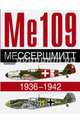 Ме 109. Мессершмитт. 1936-1942, Жуино Андре, Бьед Анис Эль 