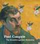 Gauguin. Breakthrough into Modernity, 