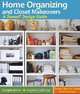 Home Organizing & Closet Makeovers: A Sunset Design Guide: Inspiration ] Expert Advice, Bradley Bridget Biscotti, Sunset 