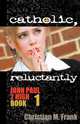 Catholic, Reluctantly, Christian M. Frank 