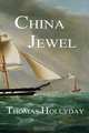 China Jewel, Thomas Hollyday 