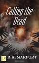 Calling The Dead, R. K. Marfurt 