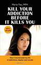Kill Your Addiction Before It Kills You, Maria Pau 