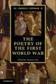 The Cambridge Companion to the Poetry of the First World War, 