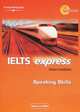 IELTS Express: Intermediate: Speaking Skills, 