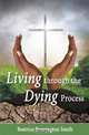 Living Through the Dying Process, Beatrice Brewington Smith 