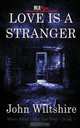 Love Is a Stranger, John Wiltshire 
