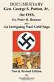 Documentary, Gen. George S. Patton, Jr., the OSS, Lt. Peter R. Bonano and an Intriguing Nazi Gold Saga, New & Revised Edition, Joseph Sprouse 