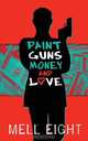 Paint, Guns, Money, and Love, Mell Eight 