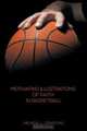 Motivating Illustrations of Faith in Basketball, Micheal L. Jones 