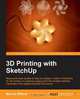3D Printing with SketchUp, Marcus Ritland 