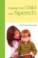 Helping Your Child with Speech, Mel E Matuszak 
