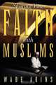 Sharing Your Faith with Muslims, Wade Akins 