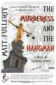 The Murderess and the Hangman, Matt Fullerty 