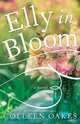 Elly in Bloom, Colleen Oakes 