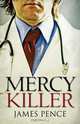 Mercy Killer, James Pence 