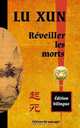Reveiller les morts, Lu Xun 