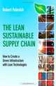 The Lean Sustainable Supply Chain: How to Create a Green Infrastructure with Lean Technologies (FT Press Operations Management), Robert Palevich 