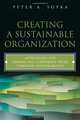 Creating a Sustainable Organization: Approaches for Enhancing Corporate Value Through Sustainability (FT Press Operations Management), Peter Soyka 