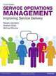 Service Operations Management: Improving Service Delivery (4th Edition), Robert Johnston, Graham Clark, Michael Shulver 
