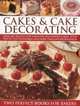Cakes & Cake Decorating: Over 600 recipes for fabulous decorated cakes, with step-by-step techniques and more than 1250 photographs, Angela Nilsen, Martha Day, Sarah Maxwell 