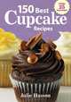 150 Best Cupcake Recipes, Julie Hasson 