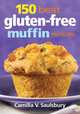 150 Best Gluten-Free Muffin Recipes, Camilla Saulsbury 