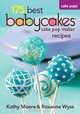 175 Best Babycakes Cake Pop Maker Recipes, Kathy Moore, Roxanne Wyss 